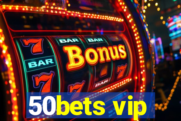 50bets vip